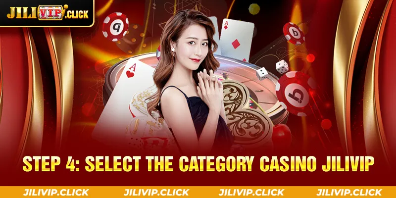 STEP 4 SELECT THE CATEGORY CASINO JILIVIP