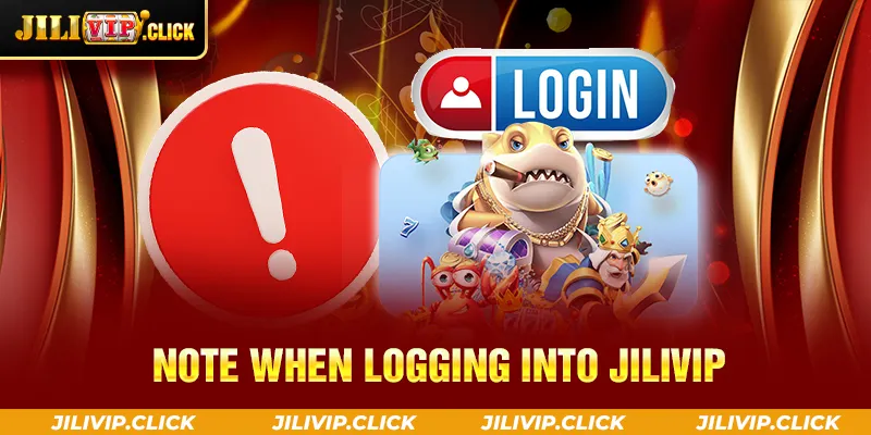 NOTE WHEN LOGGING INTO JILIVIP