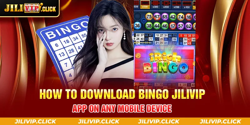 HOW TO DOWNLOAD BINGO JILIVIP APP ON ANY MOBILE DEVICE