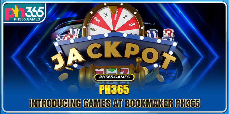 Introducing games at PH365 casino